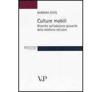 Culture mobili. Ricerche sull'adozione giovanile della telefonia cellulare