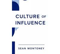 Culture of Influence: The Heart of Leadership