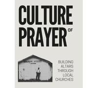 Culture of Prayer Summit: Building Altars Through Local Churches