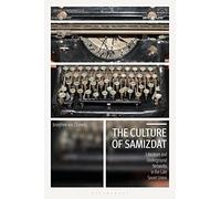 Culture of Samizdat, The: Literature and Underground Networks in the Late Soviet Union