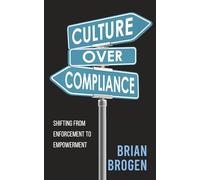 Culture Over Compliance: Shifting From Enforcement to Empowerment