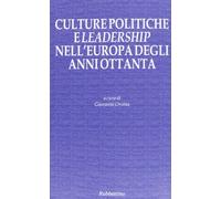 Culture politiche e leadership nell'Europa degli anni Ottanta