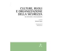 Culture, ruoli e organizzazione della sicurezza. Tra diffusione e specializzazione