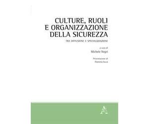 Culture, ruoli e organizzazione della sicurezza. Tra diffusione e specializzazione
