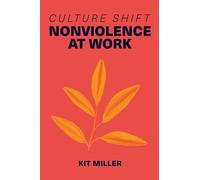 Culture Shift: Nonviolence at Work