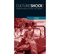 Culture Shock! China: A Survival Guide to Customs and Etiquette [Lingua Inglese]