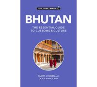 Culture Smart! Bhutan: The Essential Guide to Customs & Culture