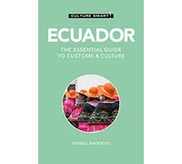 Culture Smart! Ecuador: The Essential Guide to Customs & Culture