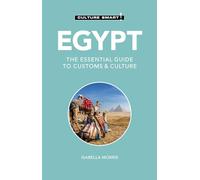 Culture Smart! Egypt: The Essential Guide to Customs & Culture