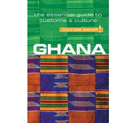 Culture Smart! Ghana: The Essential Guide to Customs & Culture [Lingua Inglese]