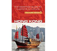 Culture Smart! Hong Kong: The Essential Guide to Customs & Culture [Lingua Inglese]