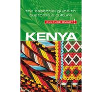 Culture Smart! Kenya: The Essential Guide to Customs & Culture [Lingua Inglese]