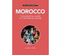 Culture Smart! Morocco: The Essential Guide to Customs & Culture