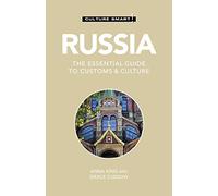 Culture Smart! Russia: The Essential Guide to Customs & Culture