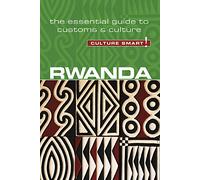 Culture Smart! Rwanda: The Essential Guide to Customs & Culture [Lingua Inglese]