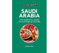 Culture Smart! Saudi Arabia: The Essential Guide to Customs & Culture