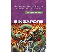 Culture Smart! Singapore: The Essential Guide to Customs & Culture [Lingua Inglese]