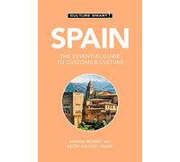 Culture Smart! Spain: The Essential Guide to Customs & Culture