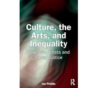 Culture, the Arts, and Inequality: American Artists and Social Justice