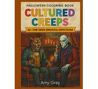 Cultured Creeps: A Halloween Coloring Book: Macabre Meets Cultured Charm - A Coloring Book Journey for All Seasons