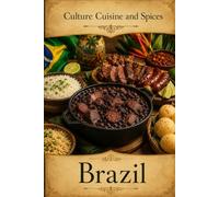 Cultures, Cuisine, And Spices: Brazil