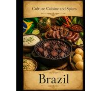 Cultures, Cuisine, And Spices: Brazil