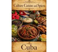 Cultures, Cuisine, And Spices: Cuba