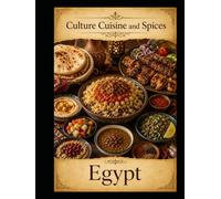 Cultures, Cuisine, And Spices: Egypt