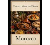 Cultures, Cuisine, And Spices: Morocco