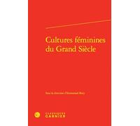 Cultures féminines du Grand Siècle