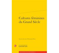 Cultures féminines du Grand Siècle: 7