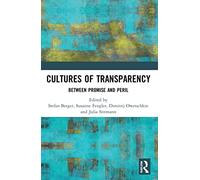 Cultures of Transparency: Between Promise and Peril