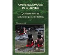 Cultures, savoirs et identités: Questions vives en anthropologie de l'éducation