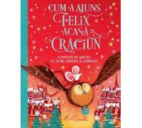 Cum a ajuns Felix acasa de Craciun - Alex T. Smith, Editie in limba romana