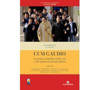 Cum gaudio. La gioia evangelica nella vita e nel ministero dei presbiteri