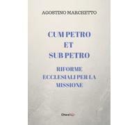 Cum Petro et Sub Petro. RIforme ecclesiali per la missione