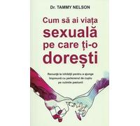 Cum sa ai viata sexuala pe care ti-o doresti