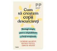 Cum sa crestem copii descurcareti - Catherine McCarthy, Heather Tedesco, Jennifer Weaver
