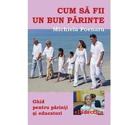 Cum Sa Fii Un Bun Parinte
