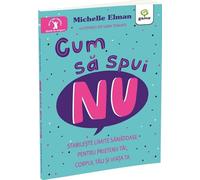 Cum sa spui nu - Michelle Elman, Ajuta-te singur!, Editie in limba romana