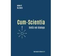 Cum-scientia. Unità nel dialogo. Rivista semestrale di filosofia teoretica (2023). Vol. 10