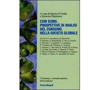 Cum sumo. Prospettive di analisi del consumo nella società globale