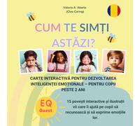 Cum te simți astăzi? Carte interactivă pentru dezvoltarea inteligenței emoționale - carte pentru copii peste 2 ani: Romanian Edition - Children’s Book ... (carte pentru copii și preșcolari)