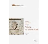 Cuma e i Campi Flegrei. Archeologia, storia, società, territorio. Pre-atti dell'Incontro internazionale di Studio (Napoli-Pozzuoli, 11-13 maggio 2022)