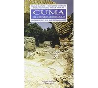 Cuma e il suo parco archeologico. Un territorio e le sue testimonianze