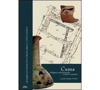 Cuma. Indagini archeologiche e nuove scoperte. Atti della Giornata di studi (Napoli, 12 dicembre 2007). Con tavole