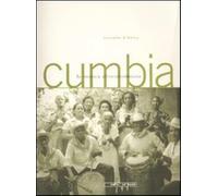 Cumbia. La musica afrocolombiana. Con CD Audio - D'Amico Leonardo