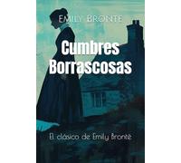 Cumbres Borrascosas: El clásico de Emily Brontë