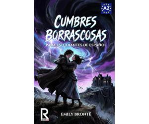 Cumbres Borrascosas para Estudiantes de Español. Nivel A2 Pre-Intermedio: Wuthering Heights for Spanish Learners. Spanish Graded Reader A2: Easy Spanish Novel for Pre-Intermediate