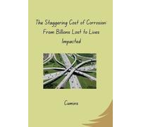 Cumins The Staggering Cost of Corrosion (Tascabile)